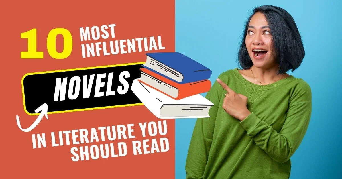 10 Most Influential Novels That Dominated Literature