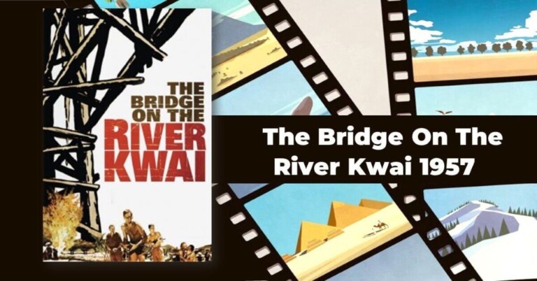 Read more about the article The Bridge on the River Kwai 1957: Film that Captures the Tragedy and Triumph of War