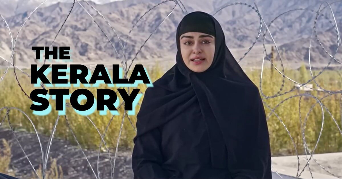 The Kerala Story 2023: a True Representation of Islam or Terrorism? Why Should You Watch it?