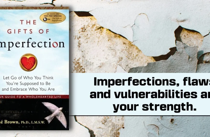 The Gifts of Imperfection and its 11 life-changing lessons