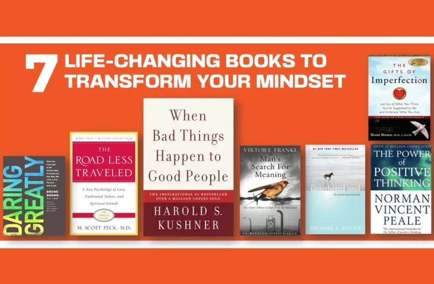 7 Life-Changing Books to Transform Your Mindset: From Overcoming Adversity to Finding Purpose