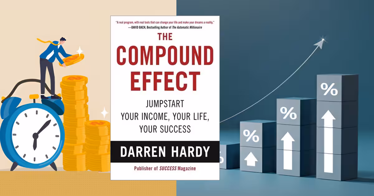 The Compound Effect: Jumpstart Your Income, Your Life, Your Success (2020) by Darren Hardy