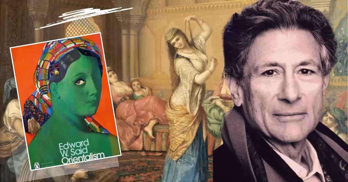 Orientalism 1978 Boldly Challenges the Dark History Behind Western Cultural Supremacy