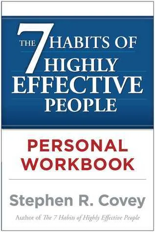 The 7 Habits of Highly Effective People