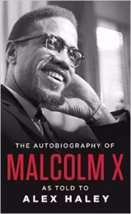The Autobiography of Malcolm X by Malcolm X & Alex Haley (1965)