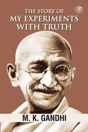 The Story of My Experiments with Truth