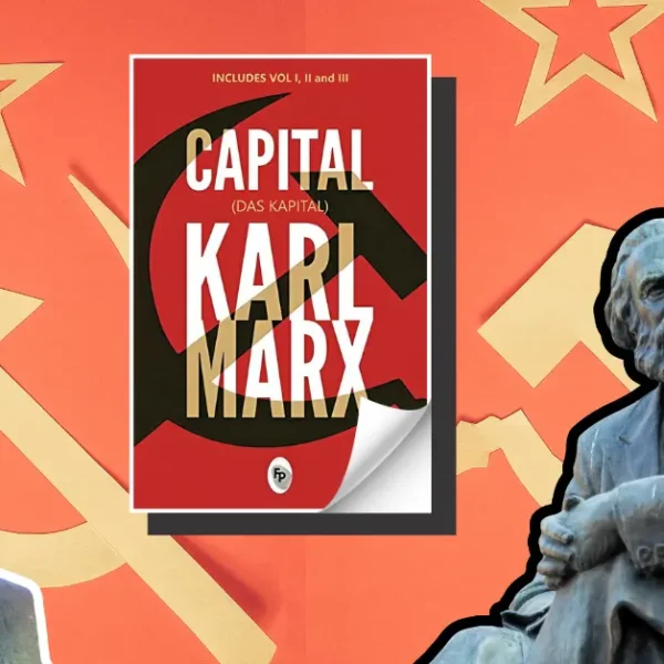 Capital by Karl Marx: You Should Not Read Another Economics Book Until You Understand Das Kapital-Volume 1-3