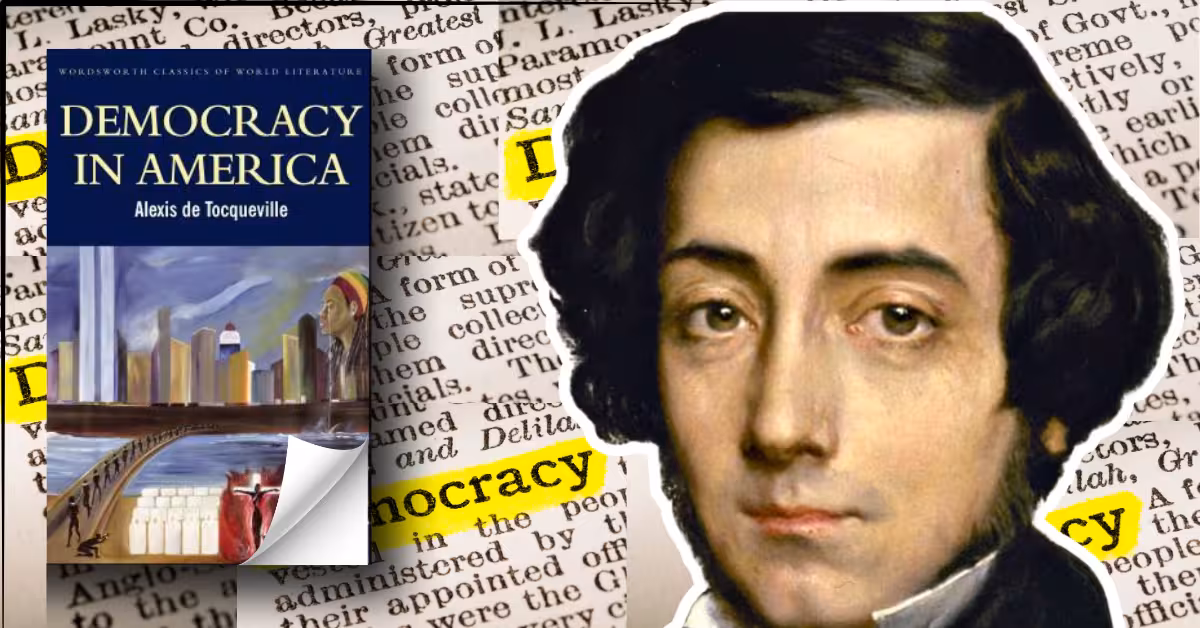 Democracy in America (1835): Brilliant Insight or Bleak Warning?