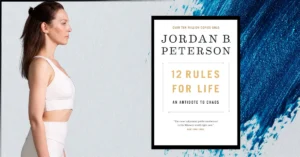 12 Rules for Life is the Ultimate Guide