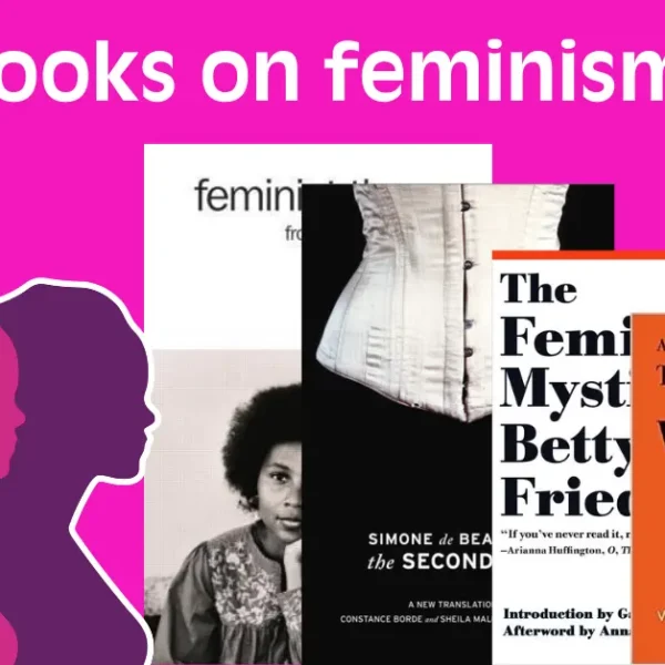 15 Best Books on Feminism: Top Feminist Books That Shape Minds
