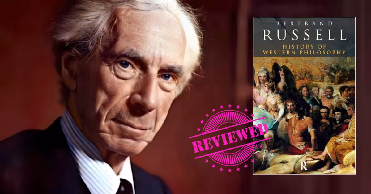 History of Western Philosophy by Bertrand Russell