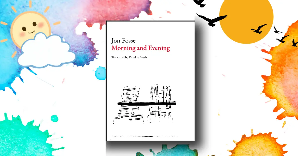 Morning and Evening by Jon Fosse