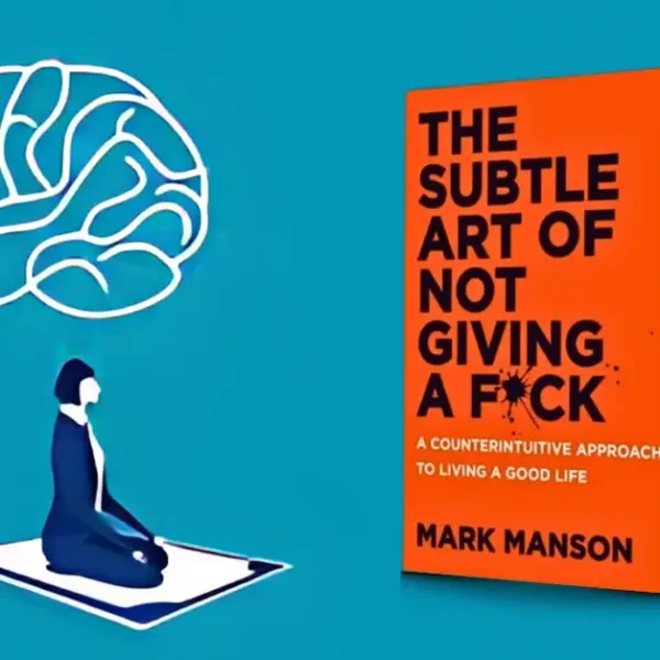 Harsh Truths, Better Life: Subtle Art of Not Giving a F*ck 20 Lessons You Can Use Today