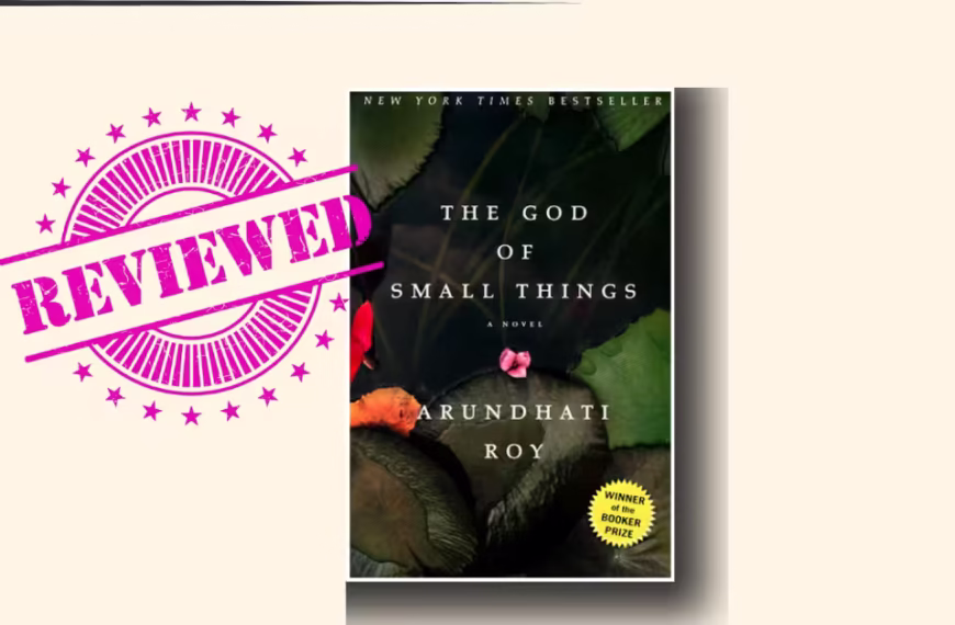The God of Small Things by Arundhati Roy