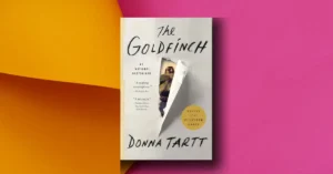 The Goldfinch: An In-Depth Look at Donna Tartt's Pulitzer Prize-Winning Novel