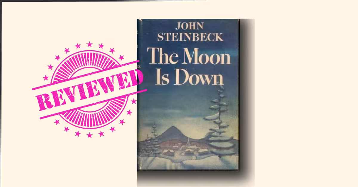 The Moon Is Down by John Steinbeck Inspired Real Resistance