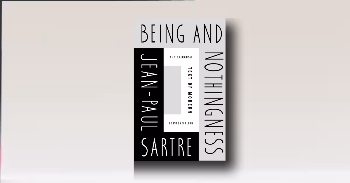 Being and Nothingness: A Daunting Masterpiece Made Clear