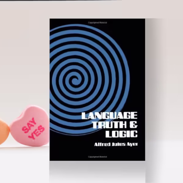 Unlocking Ayer’s Radical Ideas: How Language Truth and Logic (1936) Shook Philosophy
