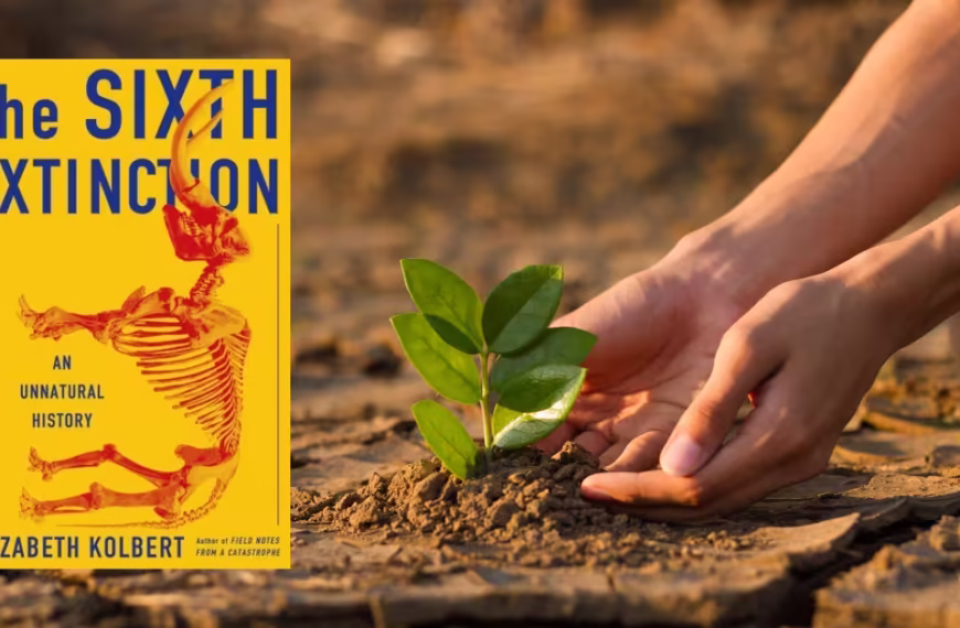 The Sixth Extinction: An Unnatural History by Elizabeth Kolbert