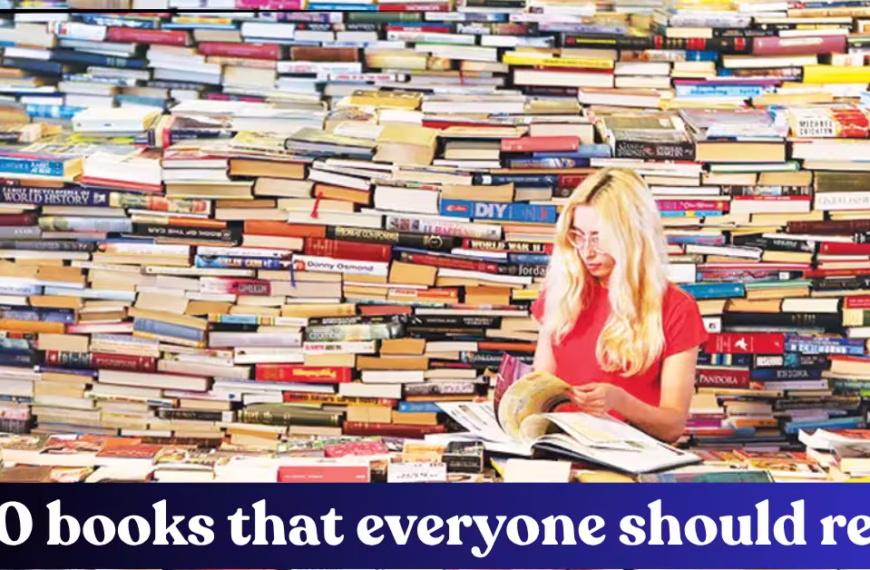 100 Books Everyone Should Read in a Lifetime