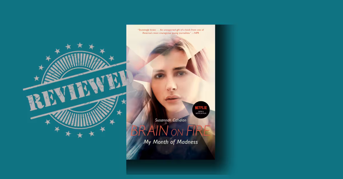 Brain on Fire: My Month of Madness by Susannah Cahalan