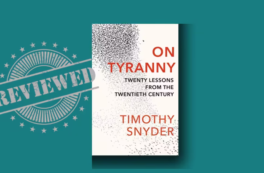 On Tyranny: Twenty Lessons from the Twentieth Century
