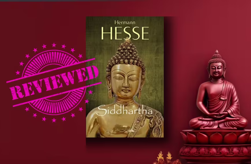Siddhartha by Hermann Hesse: A Complete Guide to the Novel’s Spiritual Journey