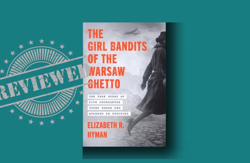 The Girl Bandits of the Warsaw Ghetto review