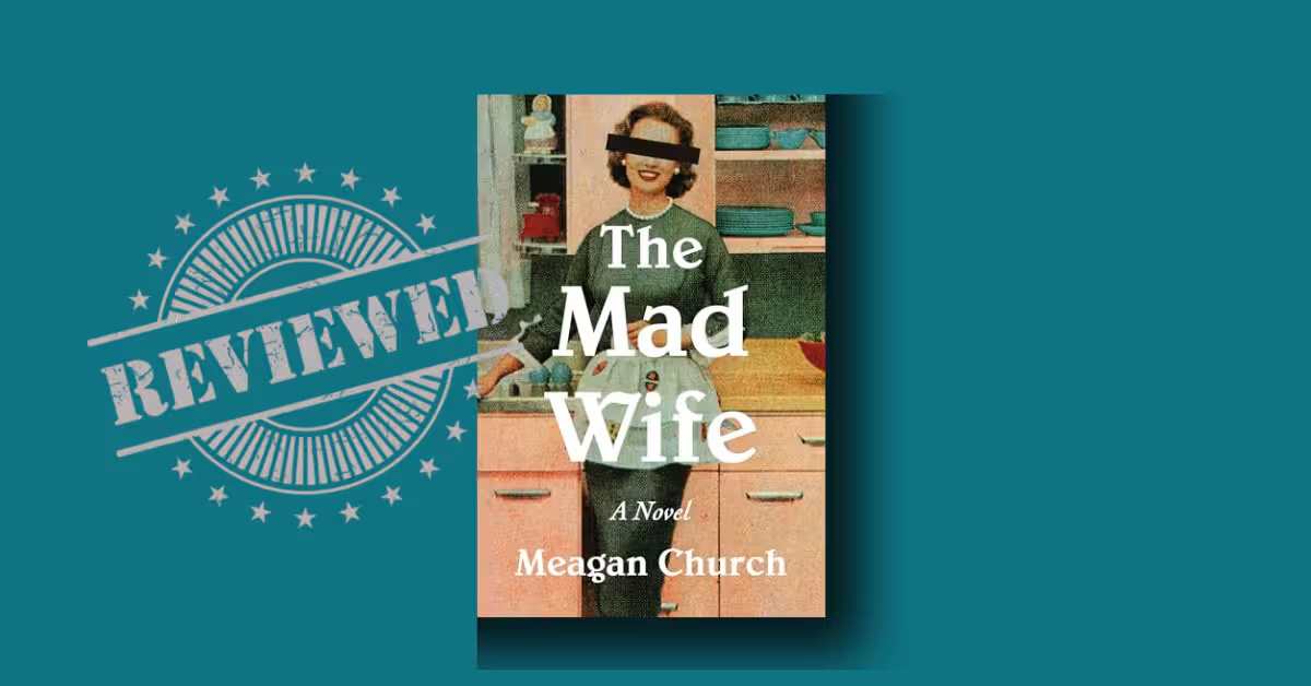 The Mad Wife by Meagan Church: Summary, Themes & Ending Explained