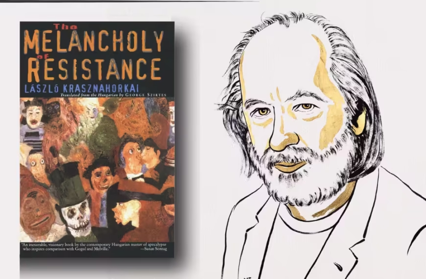 The Melancholy of Resistance — Why This Dark, Hypnotic Novel Still Explains Our Age