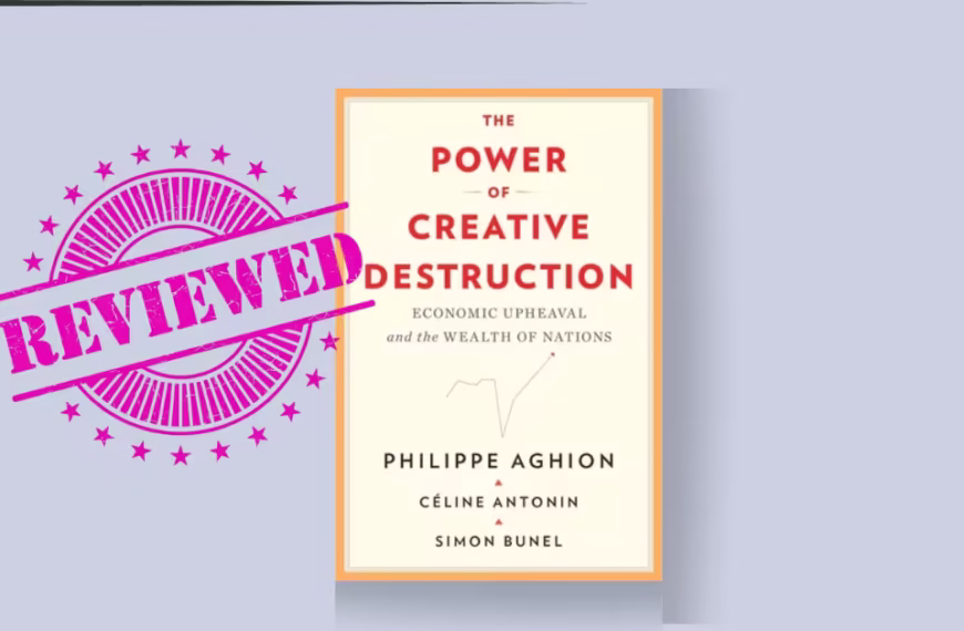 The Power of Creative Destruction Explained