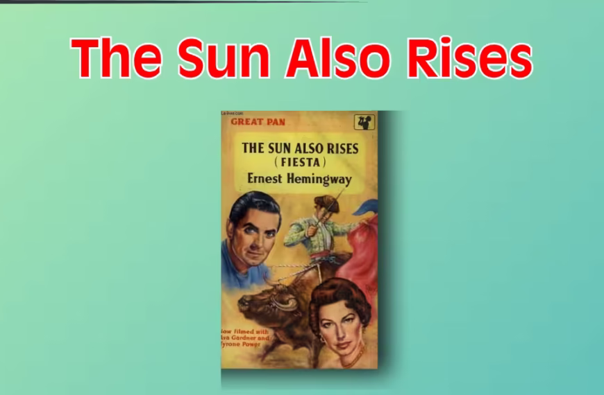 The Sun Also Rises Summary, Themes