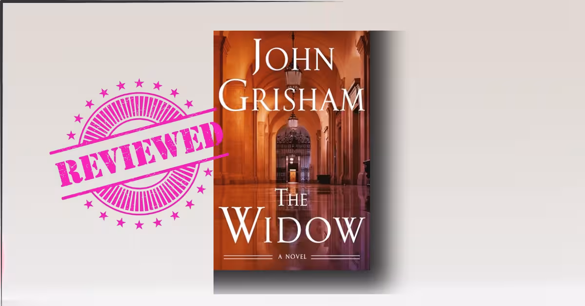 The Widow by John Grisham: A Legal Thriller with a Deadly Secret