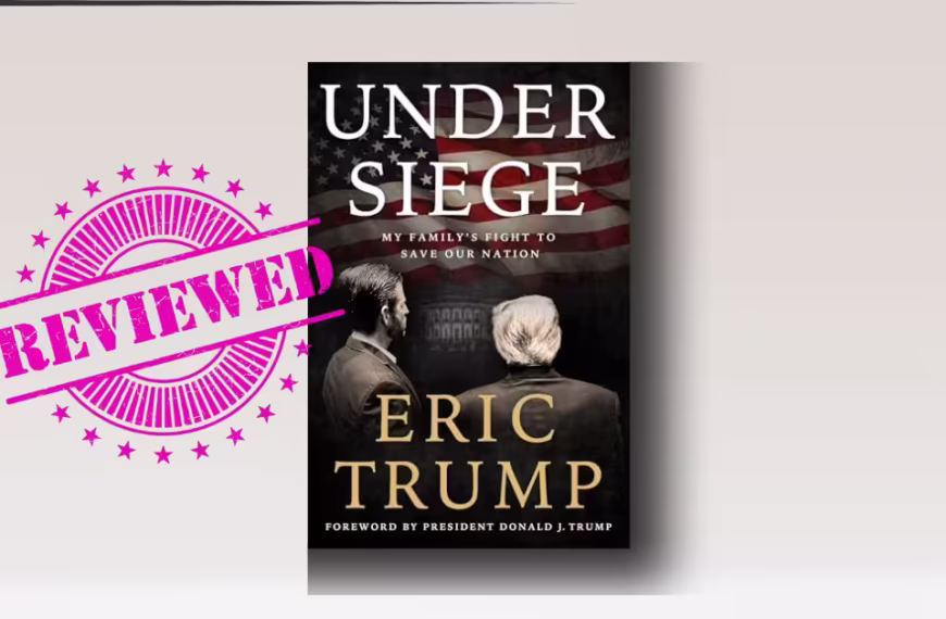 Under Siege: My Family's Fight to Save Our Nation by Eric Trump