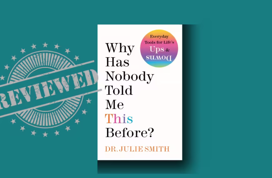 Why Has Nobody Told Me This Before Review