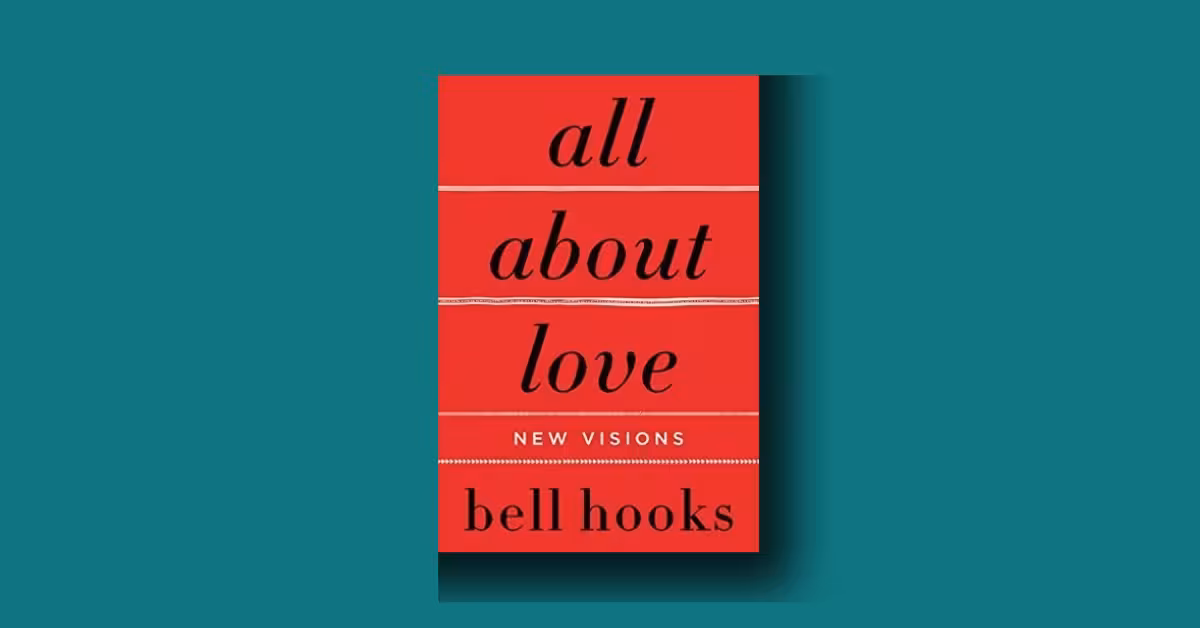 All About Love: New Visions by bell hooks review