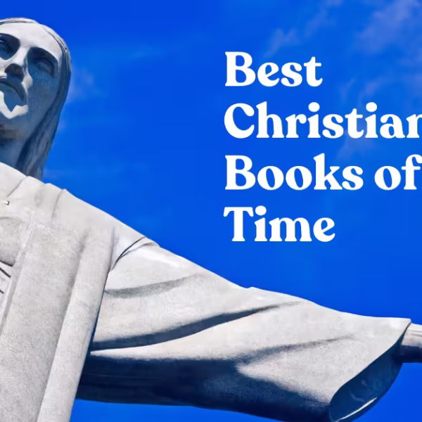 Best Christian Books of All Time: The Essential and Best 20