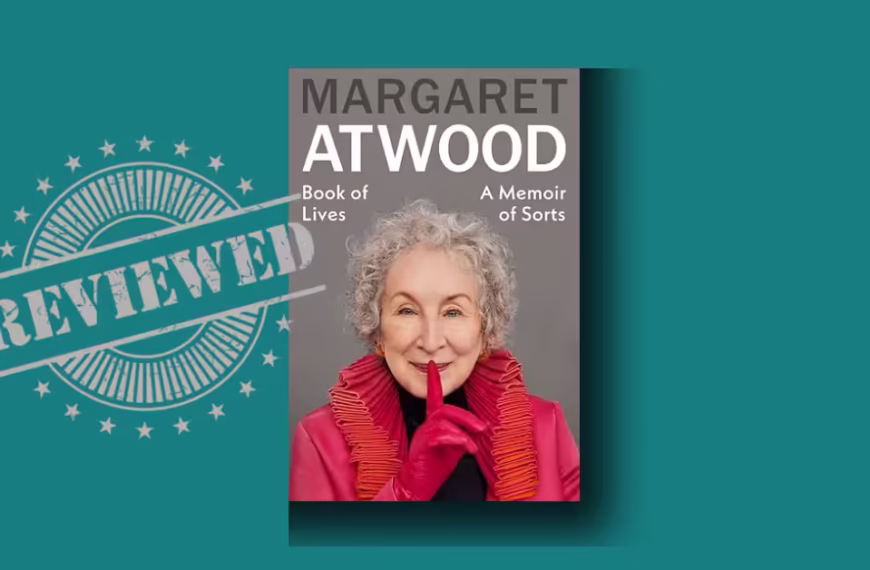 Book of Lives Margaret Atwood review