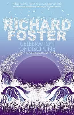 Celebration of Discipline by Richard J. Foster