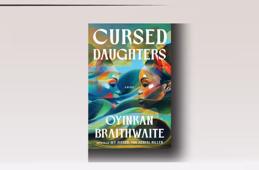 Cursed Daughters by Oyinkan Braithwaite review