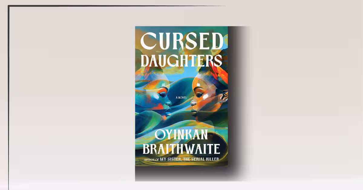 Cursed Daughters by Oyinkan Braithwaite review