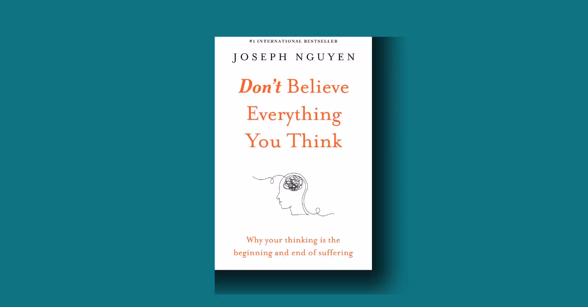 Don’t Believe Everything You Think analysis: pain, calm freedom