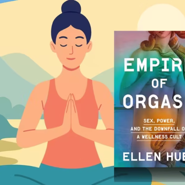 Empire of Orgasm Review: The Shocking Power Behind a Dangerous Wellness Cult