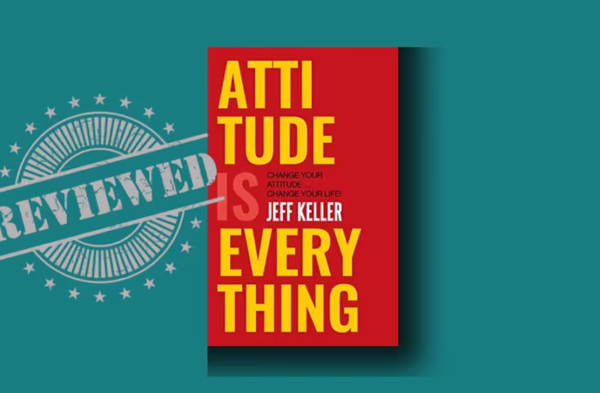 Attitude Is Everything Summary