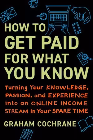 How to Get Paid for What You Know 