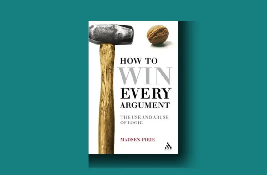 How to Win Every Argument by Madsen Pirie review