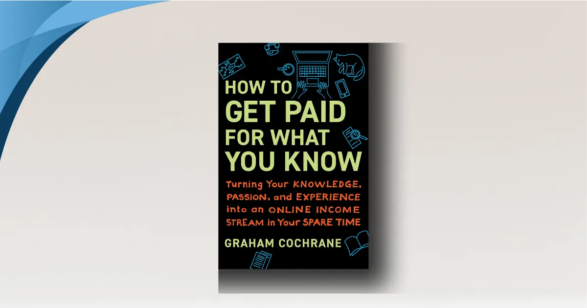How to Get Paid for What You Know