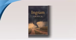 Ingram: A Novel by Louis C.K. – Brutally Powerful Coming-of-Age Story