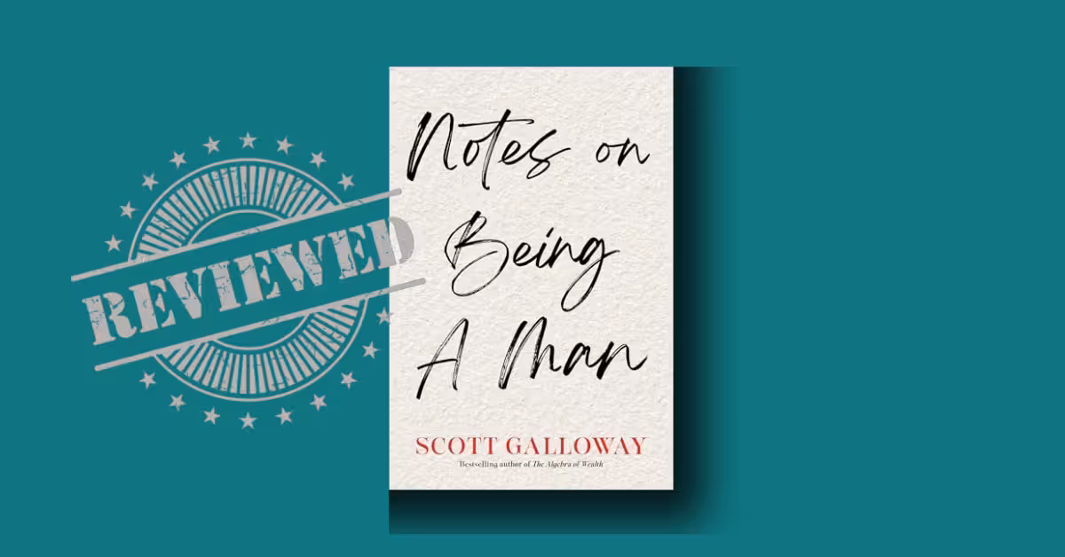 Notes on Being a Man Book Review: Brutal Truths, Practical Hope, and a No-Nonsense Path for Men