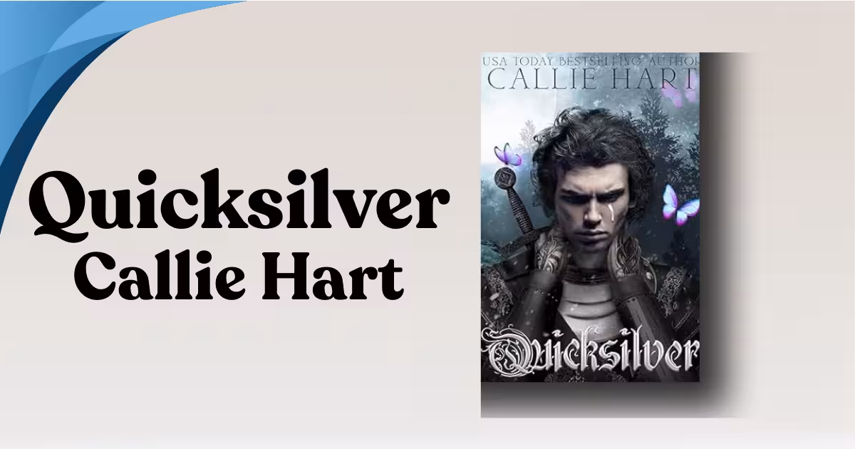 Quicksilver by Callie Hart: A Dark & Gritty Romance Masterpiece